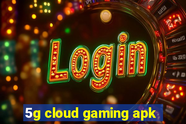 5g cloud gaming apk